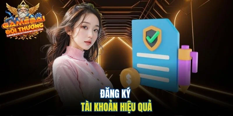 Đăng ký tài khoản hiệu quả