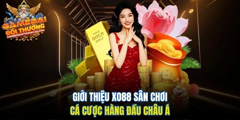 Giới thiệu Xo88 sân chơi cá cược hàng đầu Châu Á Giới thiệu Xo88 sân chơi cá cược hàng đầu Châu Á