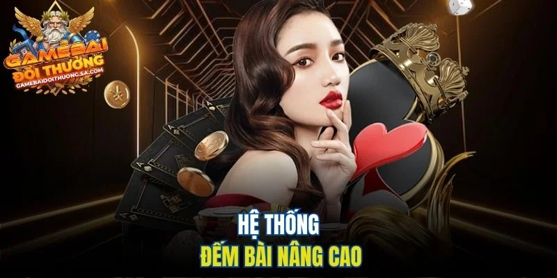 Hệ thống đếm bài nâng cao Hệ thống đếm bài nâng cao