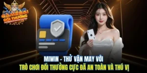 iWin – Thử Vận May Với Trò Chơi Đổi Thưởng Cực Đã An Toàn Và Thú Vị