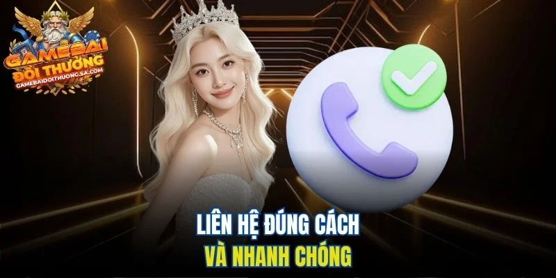 Liên hệ đúng cách và nhanh chóng