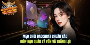 Mẹo Chơi Baccarat Chuẩn Xác Giúp Bạn Quản Lý Vốn Và Thắng Lợi