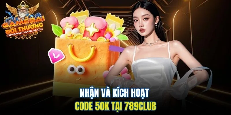 Nhận và kích hoạt code 50k tại 789club Nhận và kích hoạt code 50k tại 789club