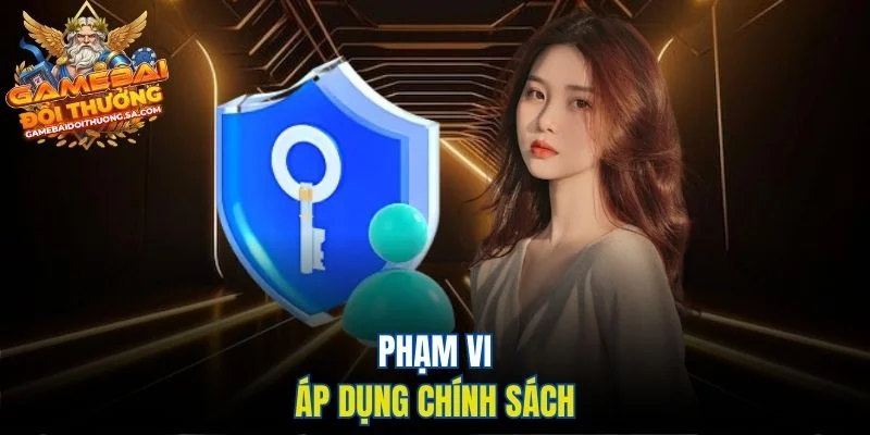 Phạm vi áp dụng chính sách