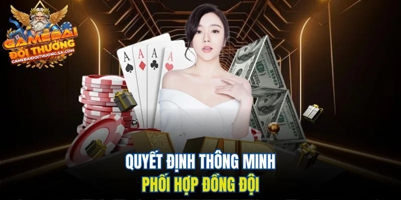 Quyết định thông minh phối hợp đồng đội Quyết định thông minh phối hợp đồng đội