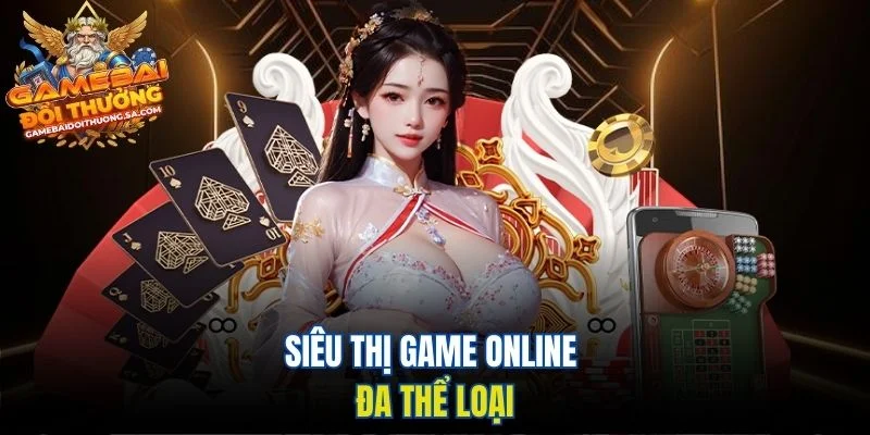 Siêu thị game online đa thể loại Siêu thị game online đa thể loại