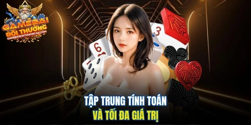Tập trung tính toán và tối đa giá trị Tập trung tính toán và tối đa giá trị