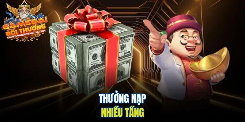 Thưởng nạp nhiều tầng Thưởng nạp nhiều tầng