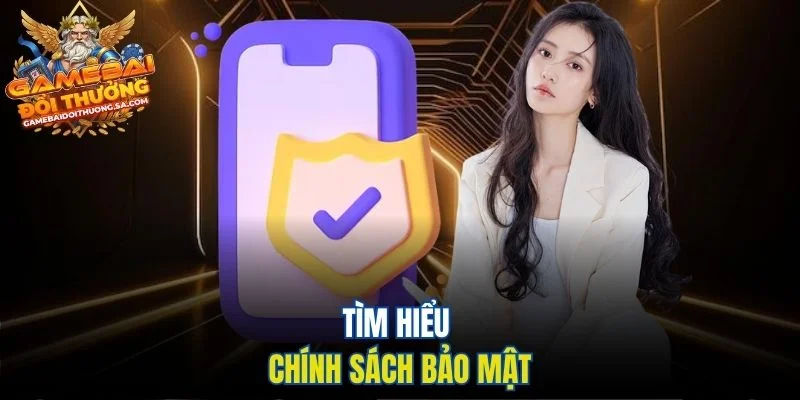 Tìm hiểu chính sách bảo mật
