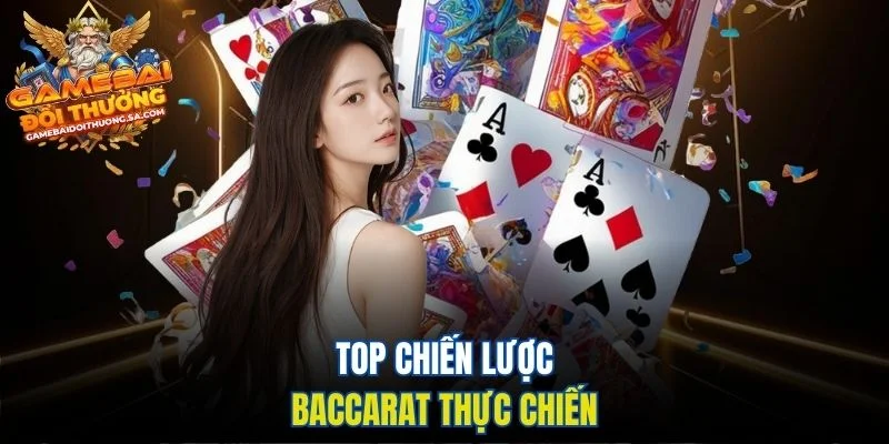 Top chiến lược Baccarat thực chiến Top chiến lược Baccarat thực chiến