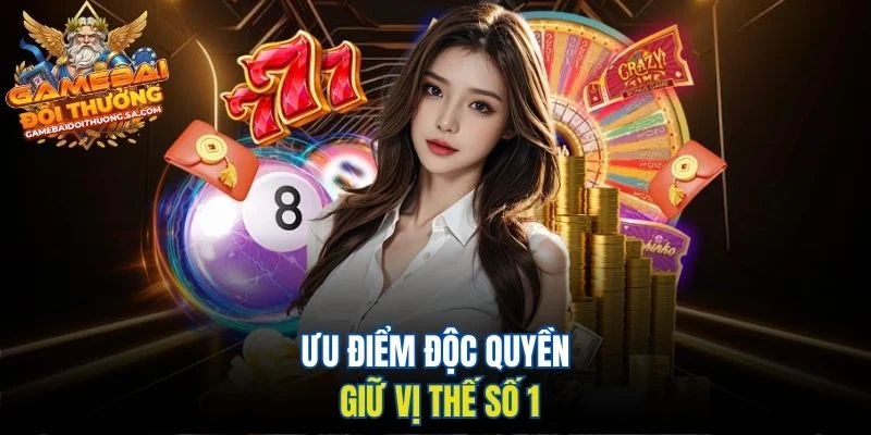 Ưu điểm độc quyền giữ vị thế số 1 Ưu điểm độc quyền giữ vị thế số 1